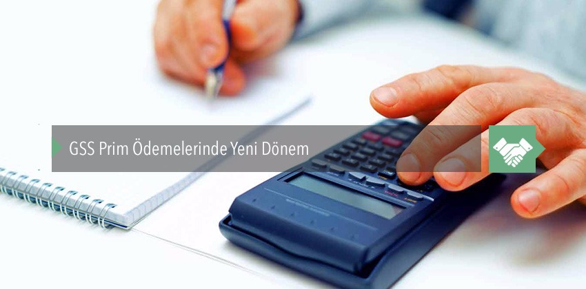 GSS Prim Ödemelerinde Yeni Dönem