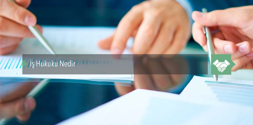 İş Hukuku Neden Gereklidir