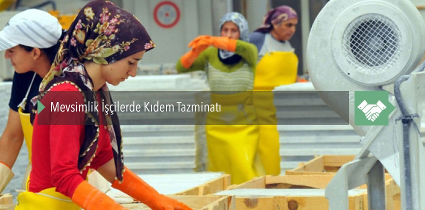 Mevsimlik İşçilerde Kıdem Tazminatı