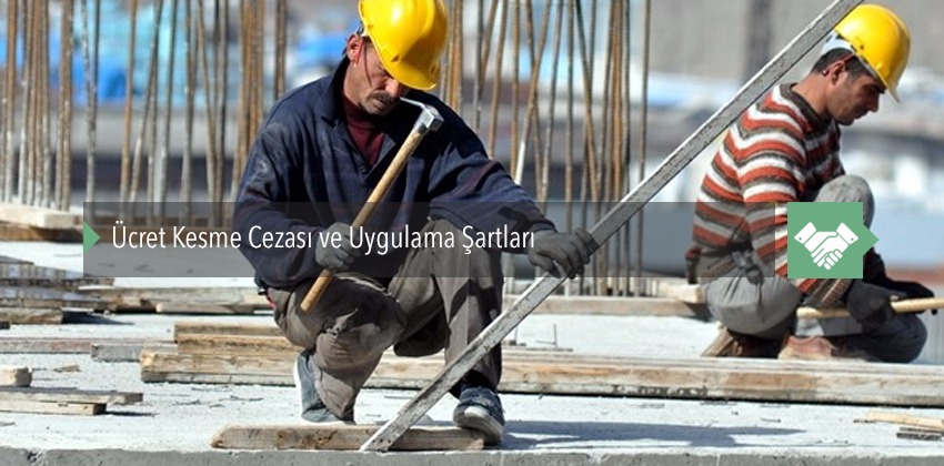 Ücret Kesme Cezası ve Uygulama Şartları